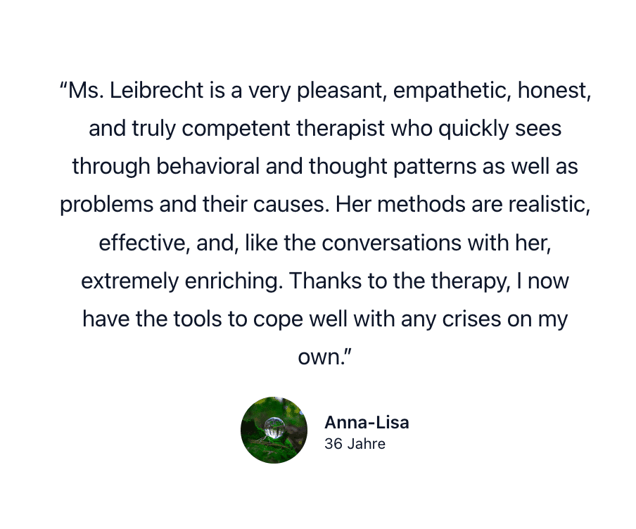 Psychotherapy Munich Dr. Mirjam Leibrecht Coaching Online Psychotherapy Evaluation Patient Anna Lisa